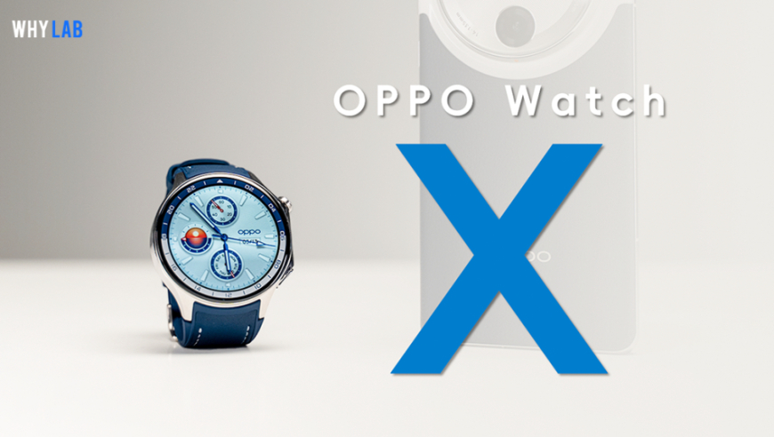 OPPO Watch X 打开评测：能否成为智能手表界的领军者？